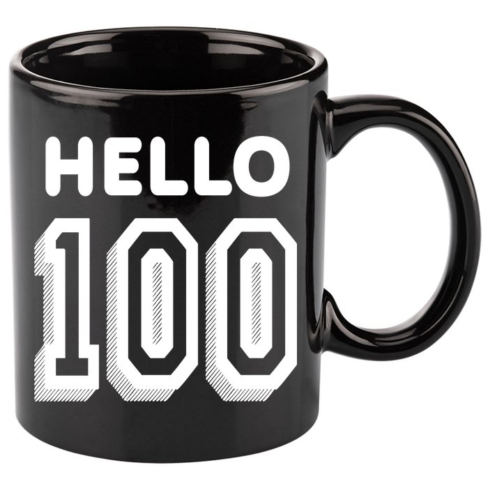 Hello 100 Funny 100th Birthday 11oz C Handle Ceramic Mug