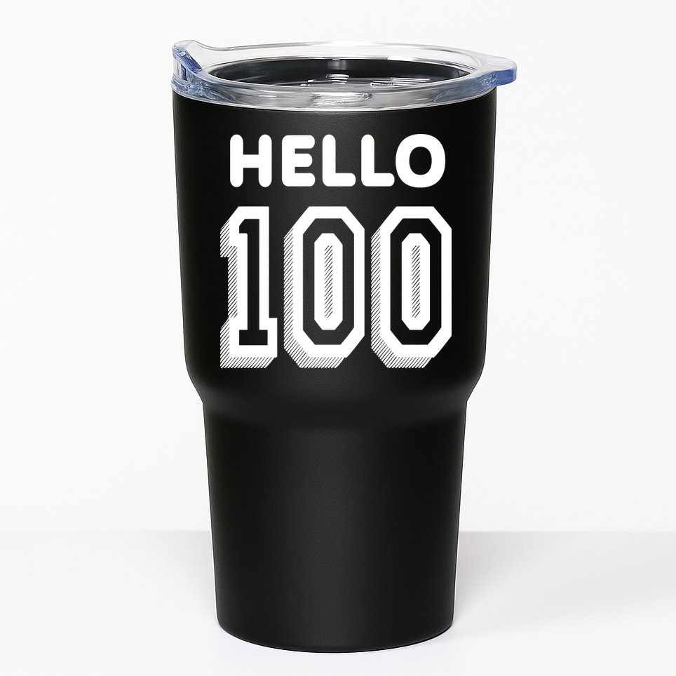 Hello 100 Funny 100th Birthday Tumbler