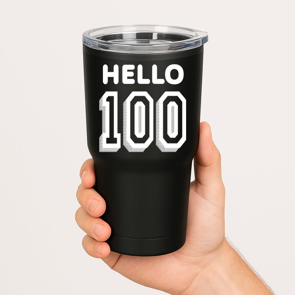 Hello 100 Funny 100th Birthday Tumbler