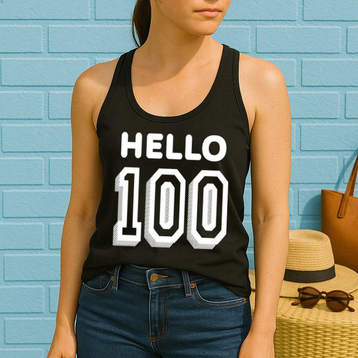 Hello 100 Funny 100th Birthday Womens Tank Top