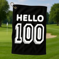 Hello 100 Funny 100th Birthday Golf Towel