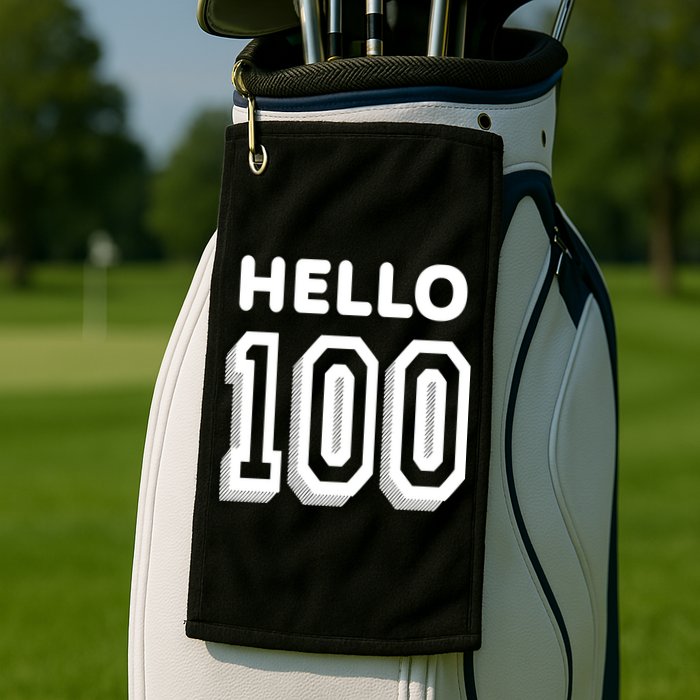 Hello 100 Funny 100th Birthday Golf Towel