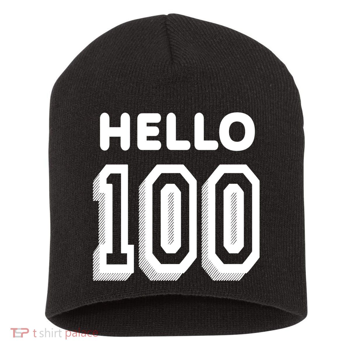 Hello 100 Funny 100th Birthday Short Acrylic Beanie