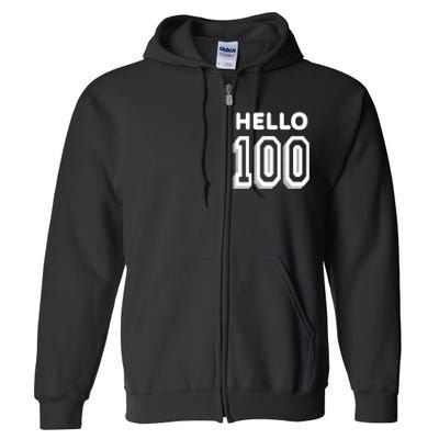 Hello 100 Funny 100th Birthday Full Zip Hoodie