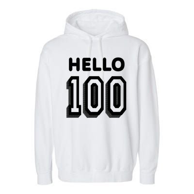 Hello 100 Funny 100th Birthday Garment-Dyed Fleece Hoodie