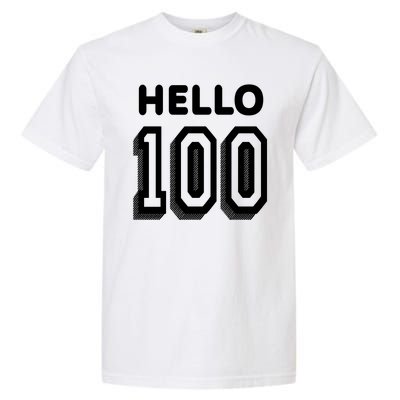 Hello 100 Funny 100th Birthday Garment-Dyed Heavyweight T-Shirt