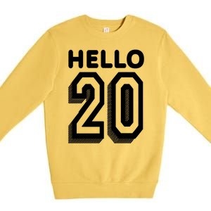 Hello 20 Funny 20th Birthday Premium Crewneck Sweatshirt