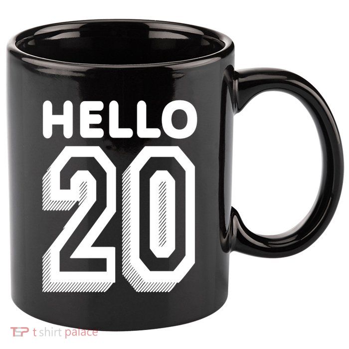 Hello 20 Funny 20th Birthday 11oz C Handle Ceramic Mug