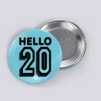 Hello 20 Funny 20th Birthday Button