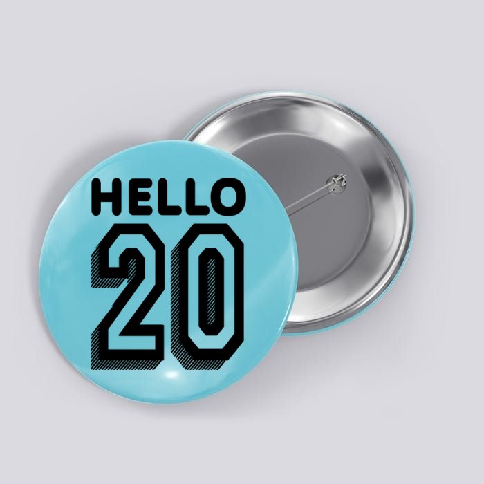 Hello 20 Funny 20th Birthday Button