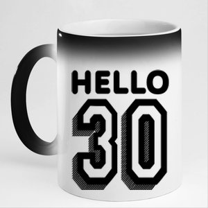 Hello 30 Funny 30th Birthday 11oz Black Color Changing Mug