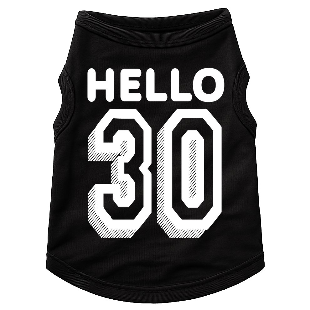 Hello 30 Funny 30th Birthday Doggie Tank