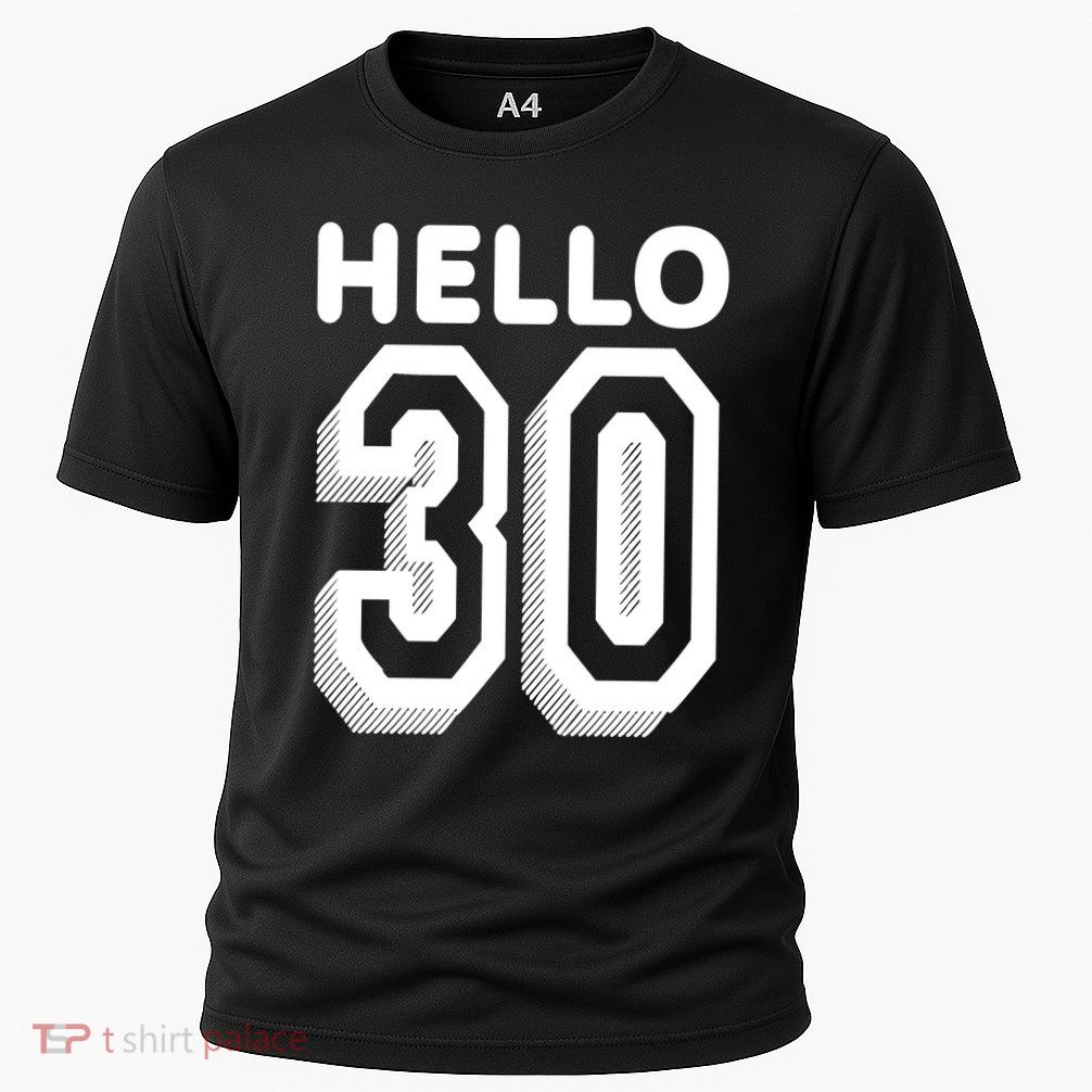 Hello 30 Funny 30th Birthday Performance Shirt