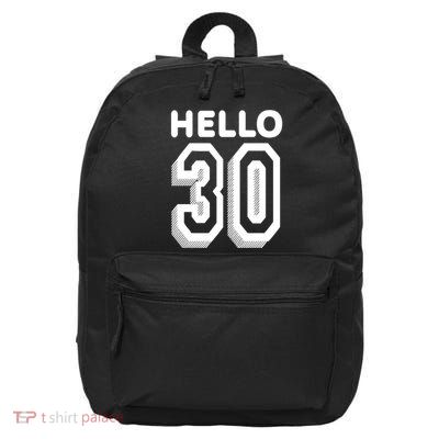 Hello 30 Funny 30th Birthday 16 in Basic Backpack
