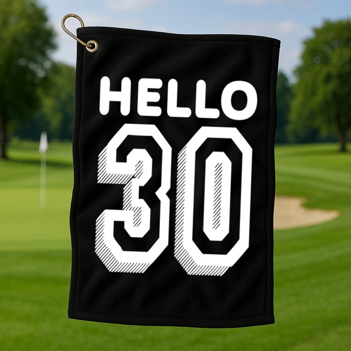 Hello 30 Funny 30th Birthday Golf Towel