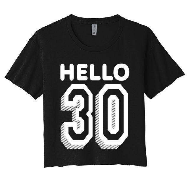Hello 30 Funny 30th Birthday Crop Top