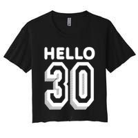Hello 30 Funny 30th Birthday Women's Crop Top Tee