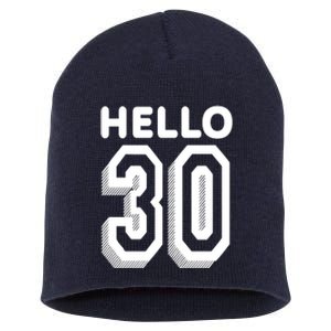 Hello 30 Funny 30th Birthday Short Acrylic Beanie