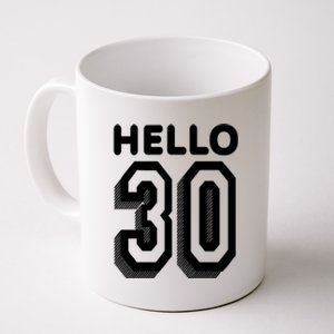 Hello 30 Funny 30th Birthday Coffee Mug