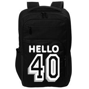 Hello 40 Funny 40th Birthday Impact Tech Backpack