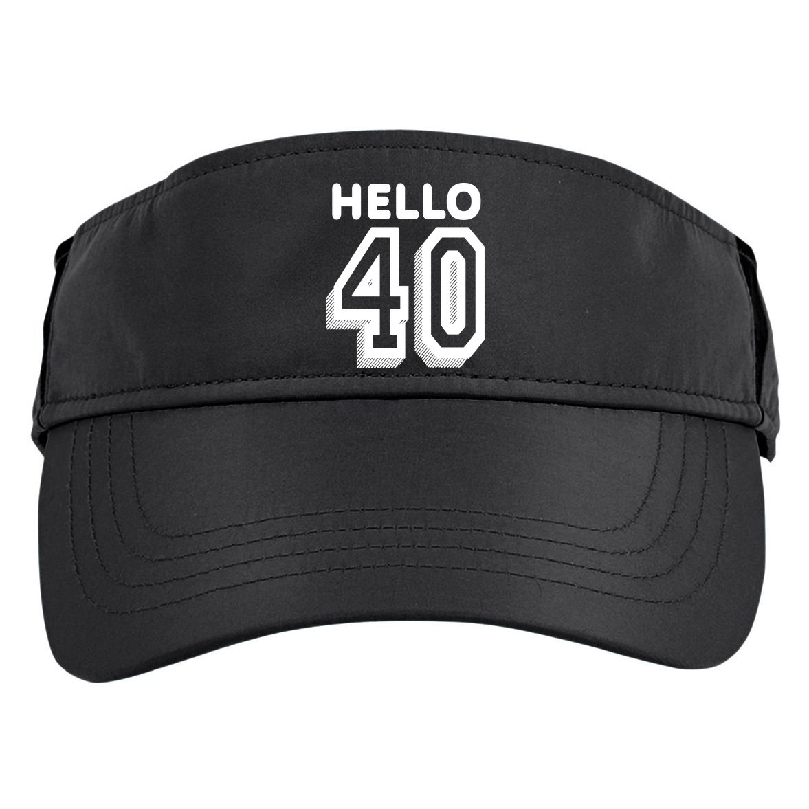 Hello 40 Funny 40th Birthday Adult Drive Performance Visor