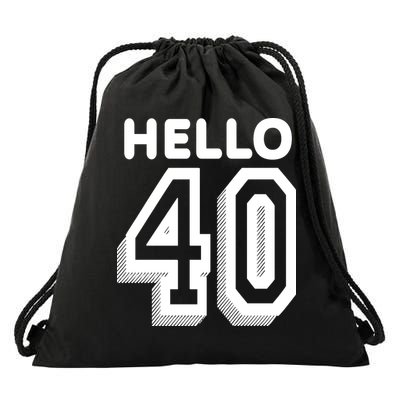 Hello 40 Funny 40th Birthday Drawstring Bag