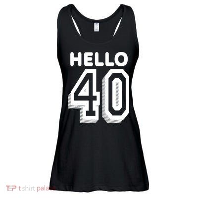 Hello 40 Funny 40th Birthday Ladies Essential Flowy Tank