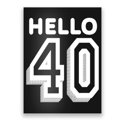 Hello 40 Funny 40th Birthday Poster