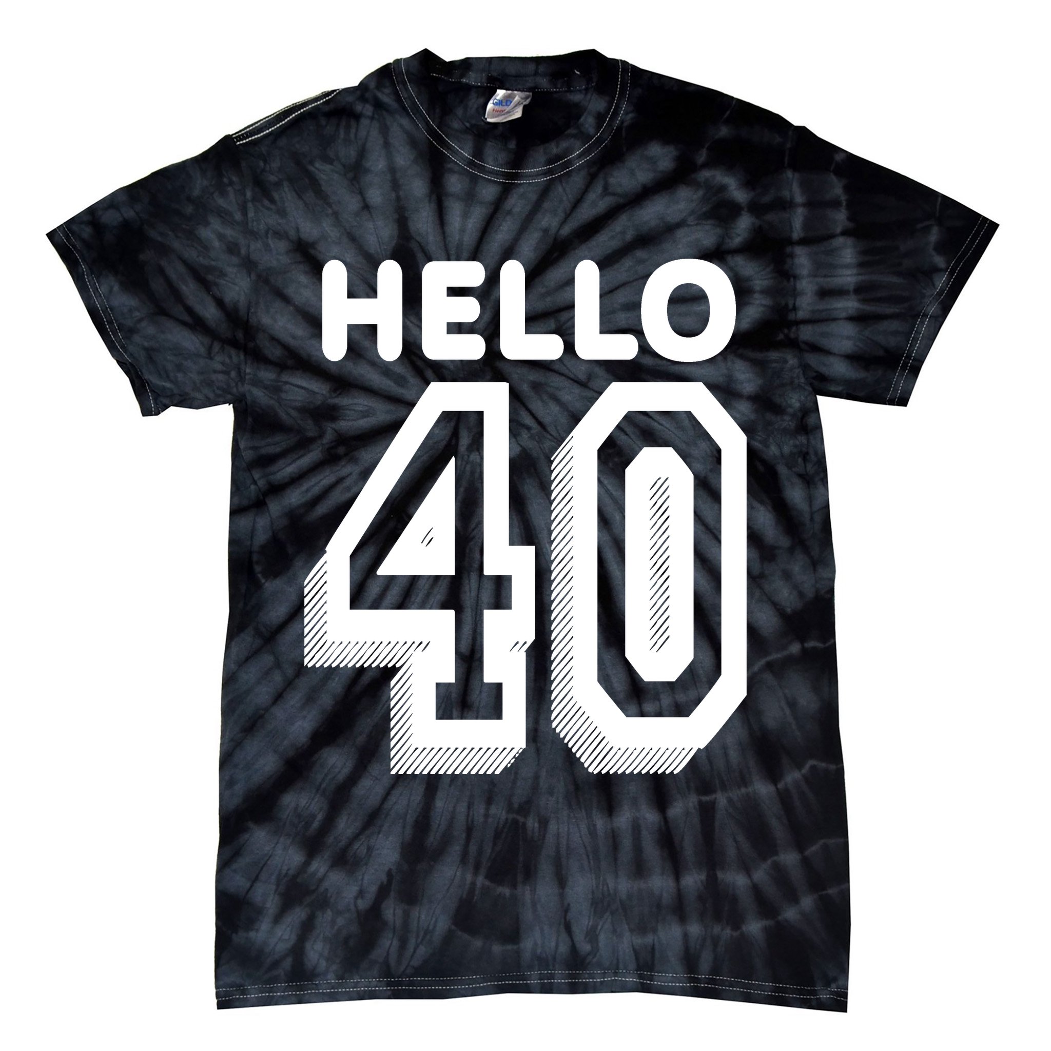 Hello 40 Funny 40th Birthday Tie-Dye T-Shirt