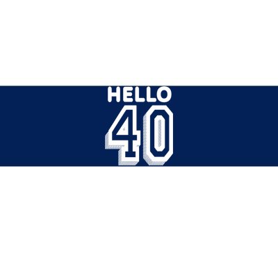 Hello 40 Funny 40th Birthday Bumper Sticker