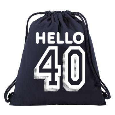 Hello 40 Funny 40th Birthday Drawstring Bag