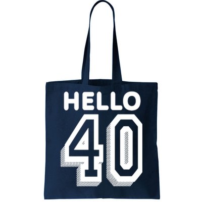 Hello 40 Funny 40th Birthday Tote Bag