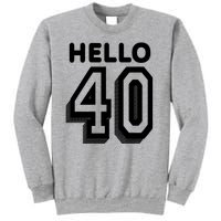 Hello 40 Funny 40th Birthday Sweatshirt