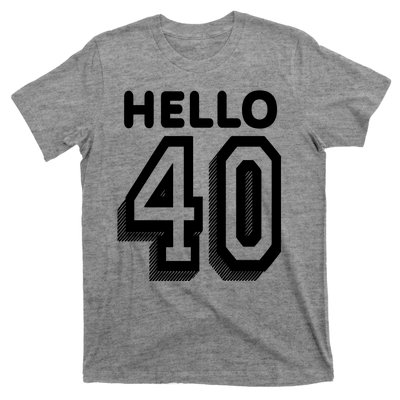 Hello 40 Funny 40th Birthday T-Shirt