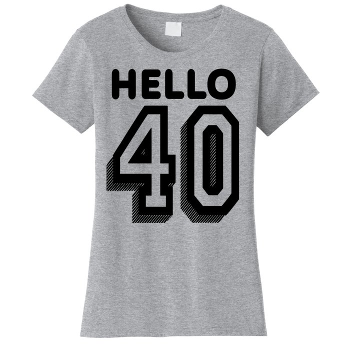 Hello 40 Funny 40th Birthday Women's T-Shirt