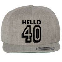 Hello 40 Funny 40th Birthday Wool Snapback Cap