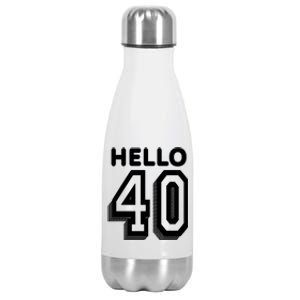 Hello 40 Funny 40th Birthday Stainless Steel Insulated Water Bottle