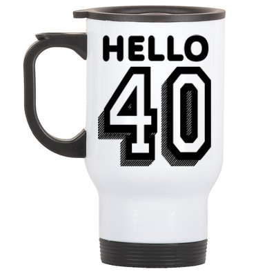 Hello 40 Funny 40th Birthday Stainless Steel Travel Mug