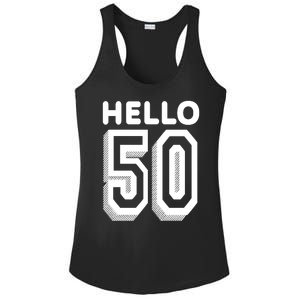 Hello 50 Funny 50th Birthday Ladies PosiCharge Competitor Racerback Tank