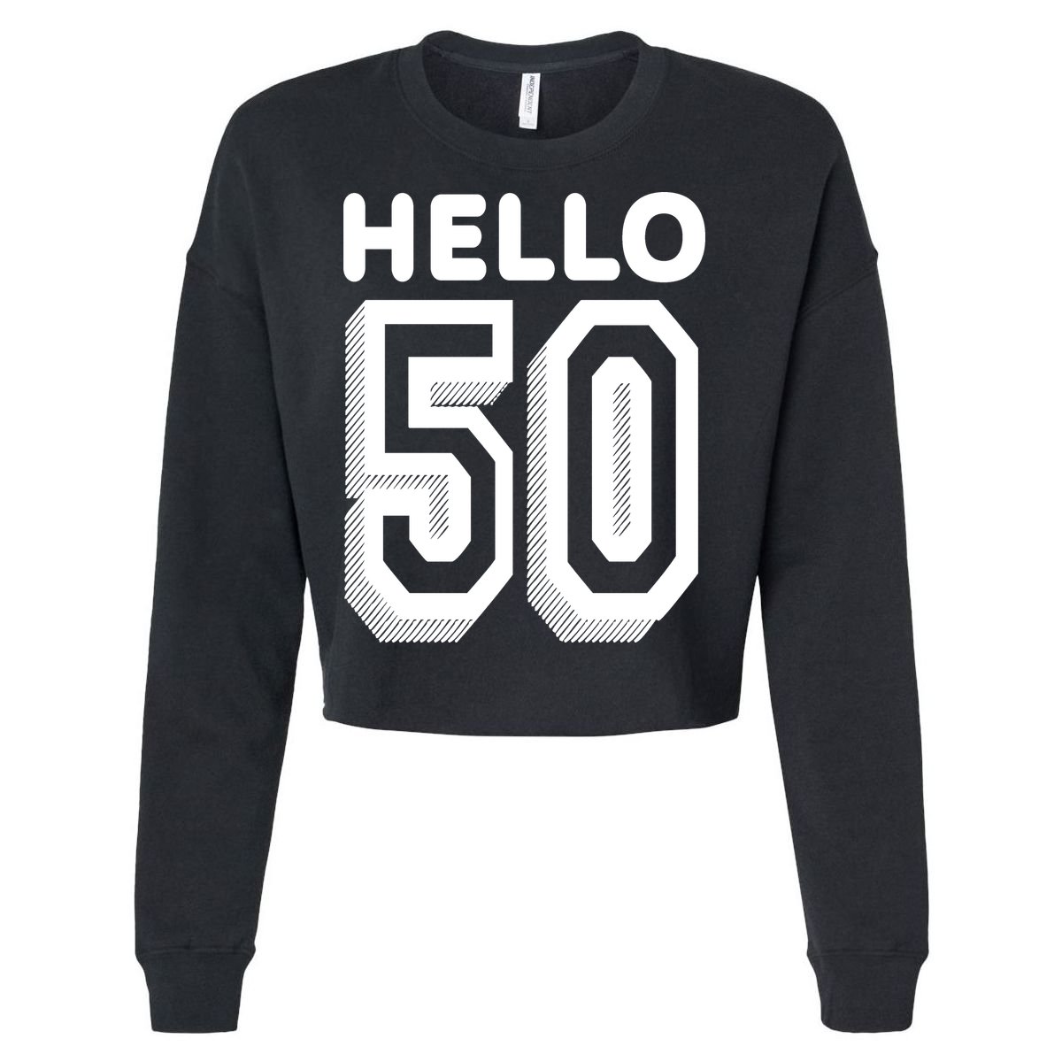 Hello 50 Funny 50th Birthday Cropped Pullover Crew