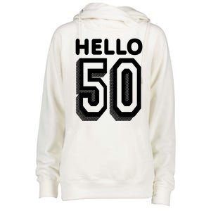 Hello 50 Funny 50th Birthday Womens Funnel Neck Pullover Hood