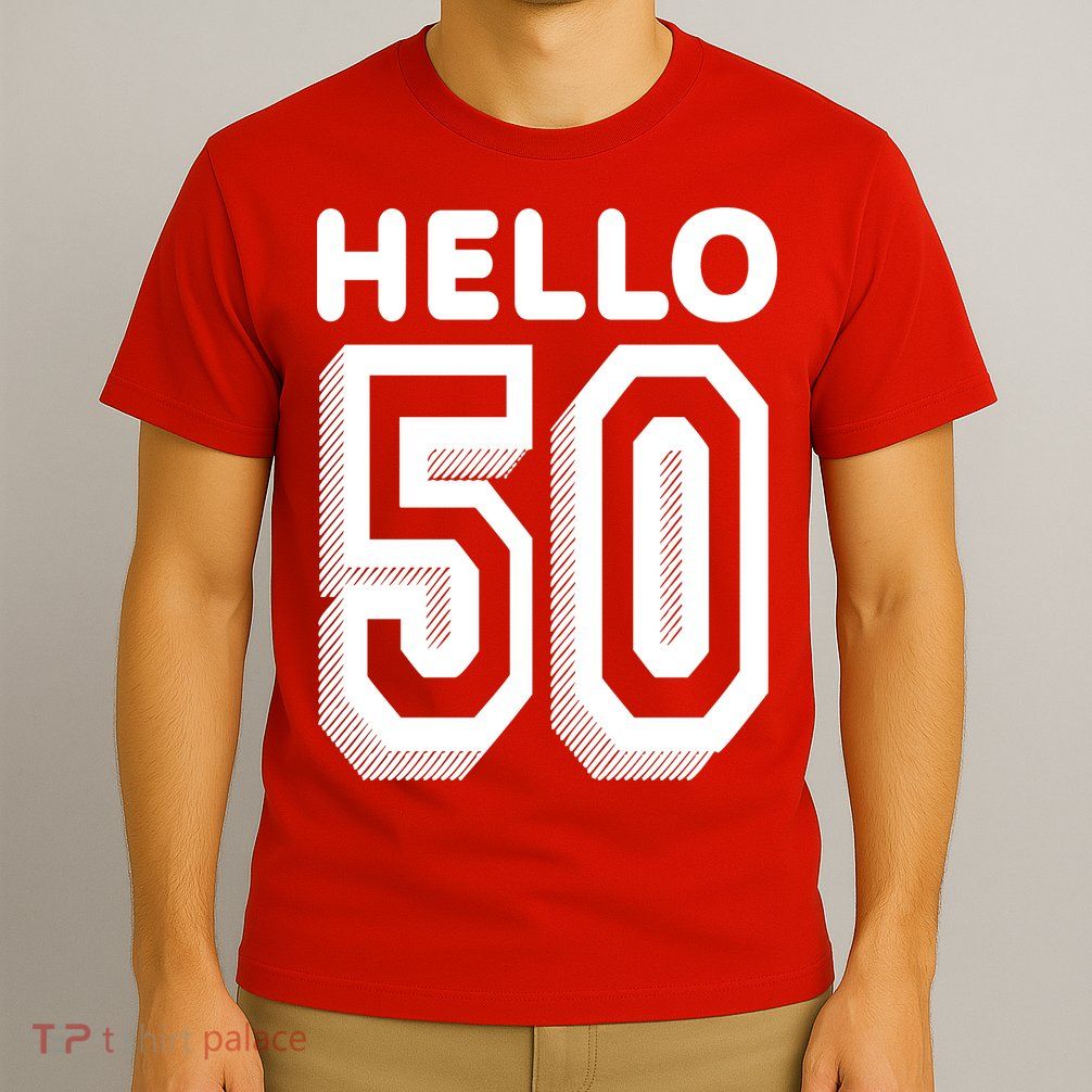 Hello 50 Funny 50th Birthday T-Shirt