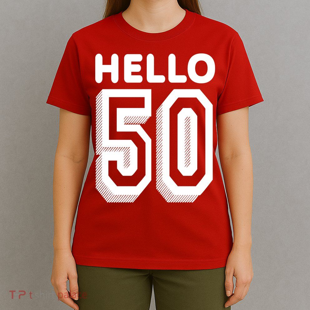 Hello 50 Funny 50th Birthday T-Shirt