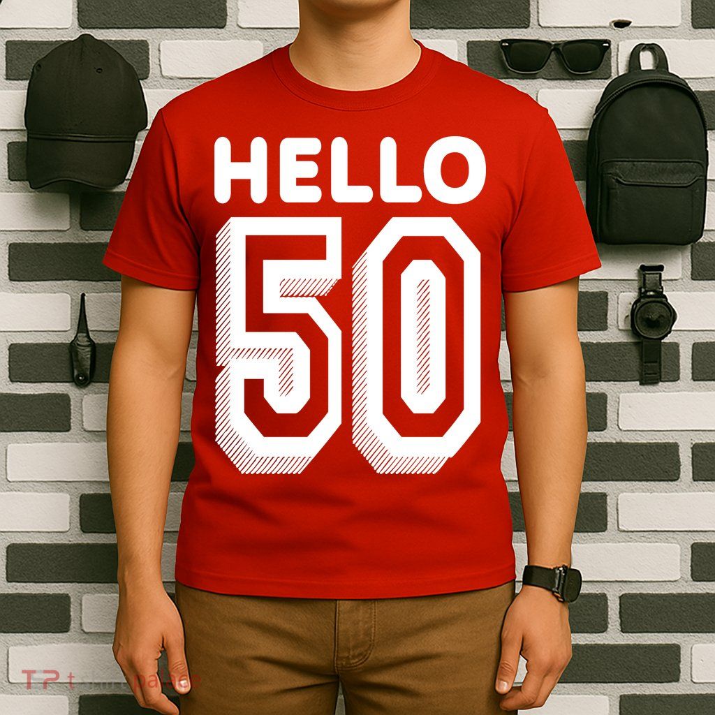 Hello 50 Funny 50th Birthday T-Shirt