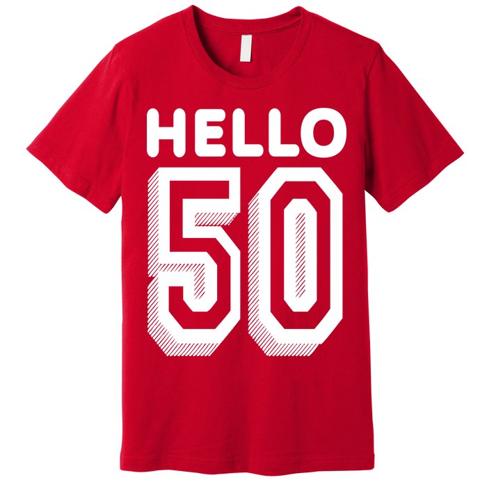 Hello 50 Funny 50th Birthday Premium T-Shirt