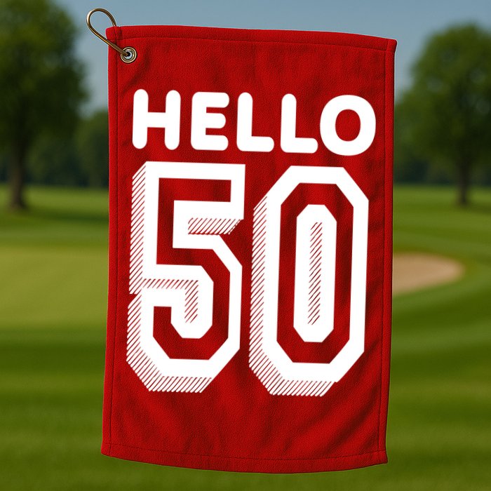 Hello 50 Funny 50th Birthday Golf Towel