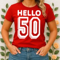 Hello 50 Funny 50th Birthday Womens T-Shirt