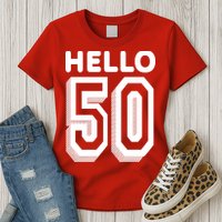 Hello 50 Funny 50th Birthday Womens T-Shirt