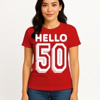 Hello 50 Funny 50th Birthday Womens T-Shirt