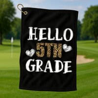 Hello 5th Grade Golf Towel